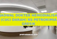 JADWAL DOKTER HEMODIALISA (CUCI DARAH) RS PETROKIMIA GRESIK