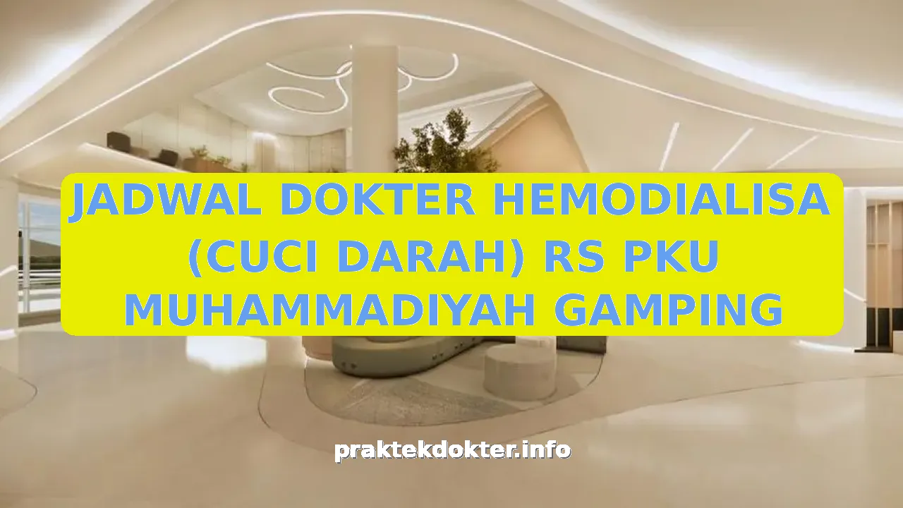 JADWAL DOKTER HEMODIALISA (CUCI DARAH) RS PKU MUHAMMADIYAH GAMPING