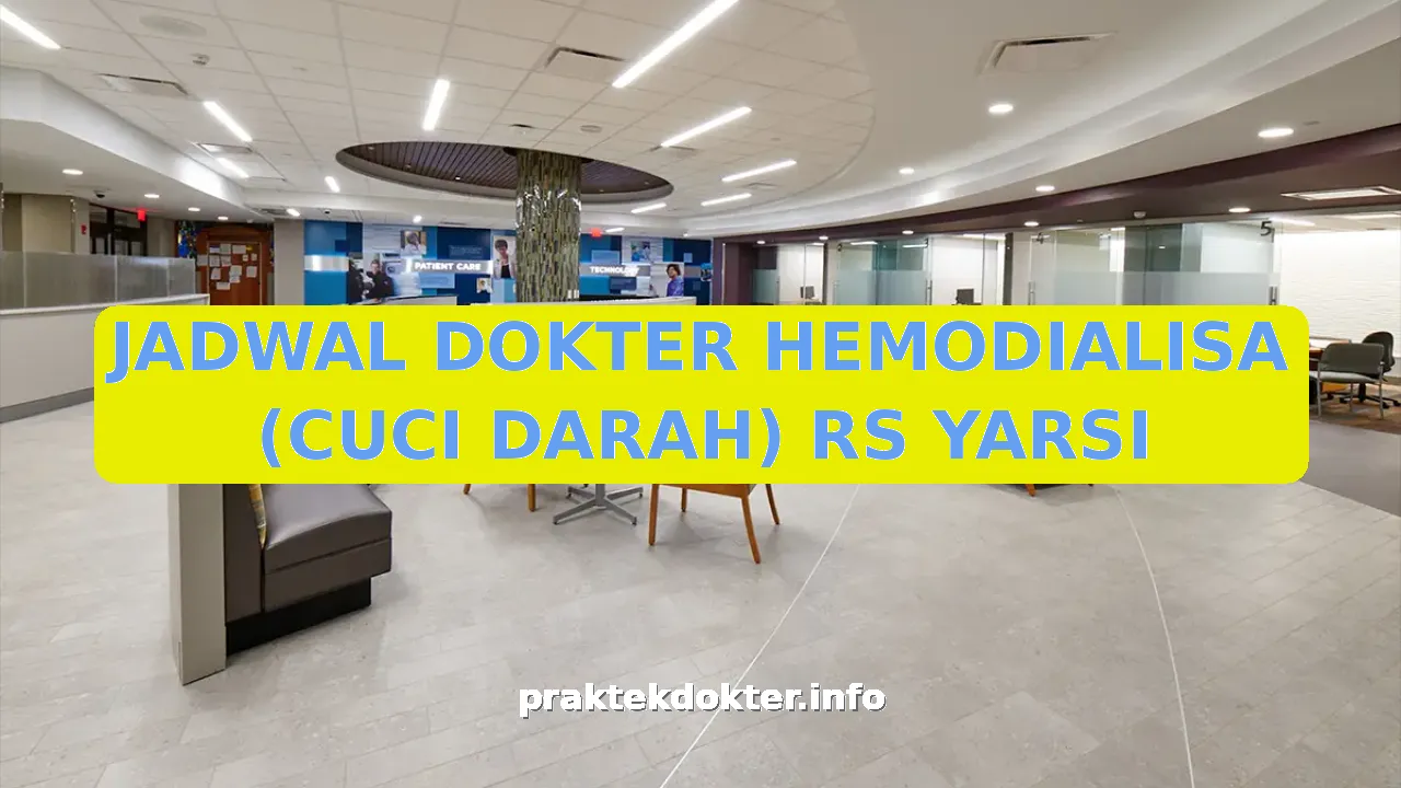 JADWAL DOKTER HEMODIALISA (CUCI DARAH) RS YARSI