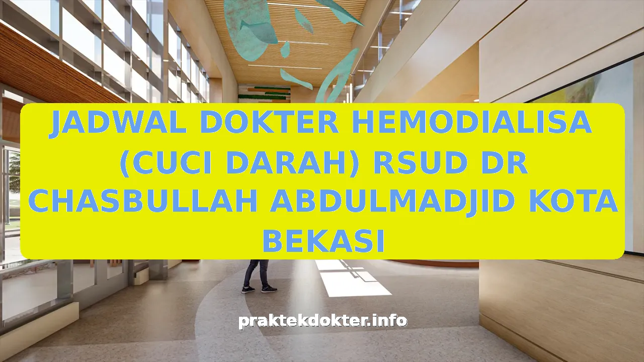 JADWAL DOKTER HEMODIALISA (CUCI DARAH) RSUD DR CHASBULLAH ABDULMADJID KOTA BEKASI