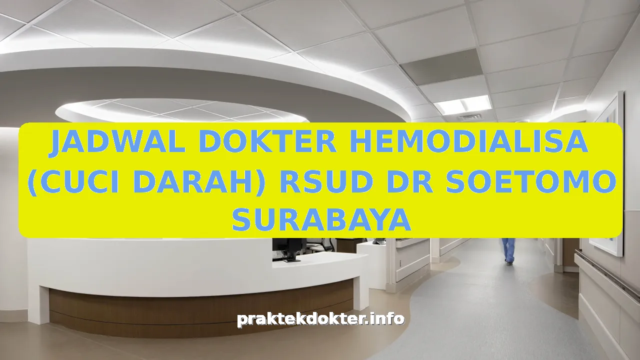 JADWAL DOKTER HEMODIALISA (CUCI DARAH) RSUD DR SOETOMO SURABAYA