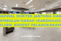 JADWAL DOKTER JANTUNG DAN PEMBULUH DARAH (KARDIOLOGI) KLINIK ADVENT PALANGKARAYA JADWAL DOKTER JANTUNG DAN PEMBULUH DARAH (KARDIOLOGI) KLINIK ADVENT PALANGKARAYA