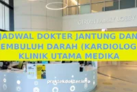 JADWAL DOKTER JANTUNG DAN PEMBULUH DARAH (KARDIOLOGI) KLINIK UTAMA MEDIKA JADWAL DOKTER JANTUNG DAN PEMBULUH DARAH (KARDIOLOGI) KLINIK UTAMA MEDIKA