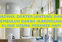 JADWAL DOKTER JANTUNG DAN PEMBULUH DARAH (KARDIOLOGI) KLINIK UTAMA PERMATA HATI