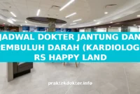 JADWAL DOKTER JANTUNG DAN PEMBULUH DARAH (KARDIOLOGI) RS HAPPY LAND