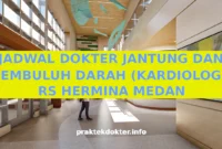 JADWAL DOKTER JANTUNG DAN PEMBULUH DARAH (KARDIOLOGI) RS HERMINA MEDAN