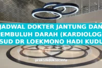 JADWAL DOKTER JANTUNG DAN PEMBULUH DARAH (KARDIOLOGI) RSUD DR LOEKMONO HADI KUDUS