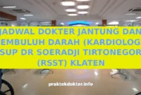JADWAL DOKTER JANTUNG DAN PEMBULUH DARAH (KARDIOLOGI) RSUP DR SOERADJI TIRTONEGORO (RSST) KLATEN JADWAL DOKTER JANTUNG DAN PEMBULUH DARAH (KARDIOLOGI) RSUP DR SOERADJI TIRTONEGORO (RSST) KLATEN