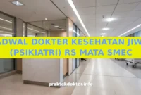 JADWAL DOKTER KESEHATAN JIWA (PSIKIATRI) RS MATA SMEC