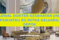 JADWAL DOKTER KESEHATAN JIWA (PSIKIATRI) RS MITRA KELUARGA DEPOK JADWAL DOKTER KESEHATAN JIWA (PSIKIATRI) RS MITRA KELUARGA DEPOK