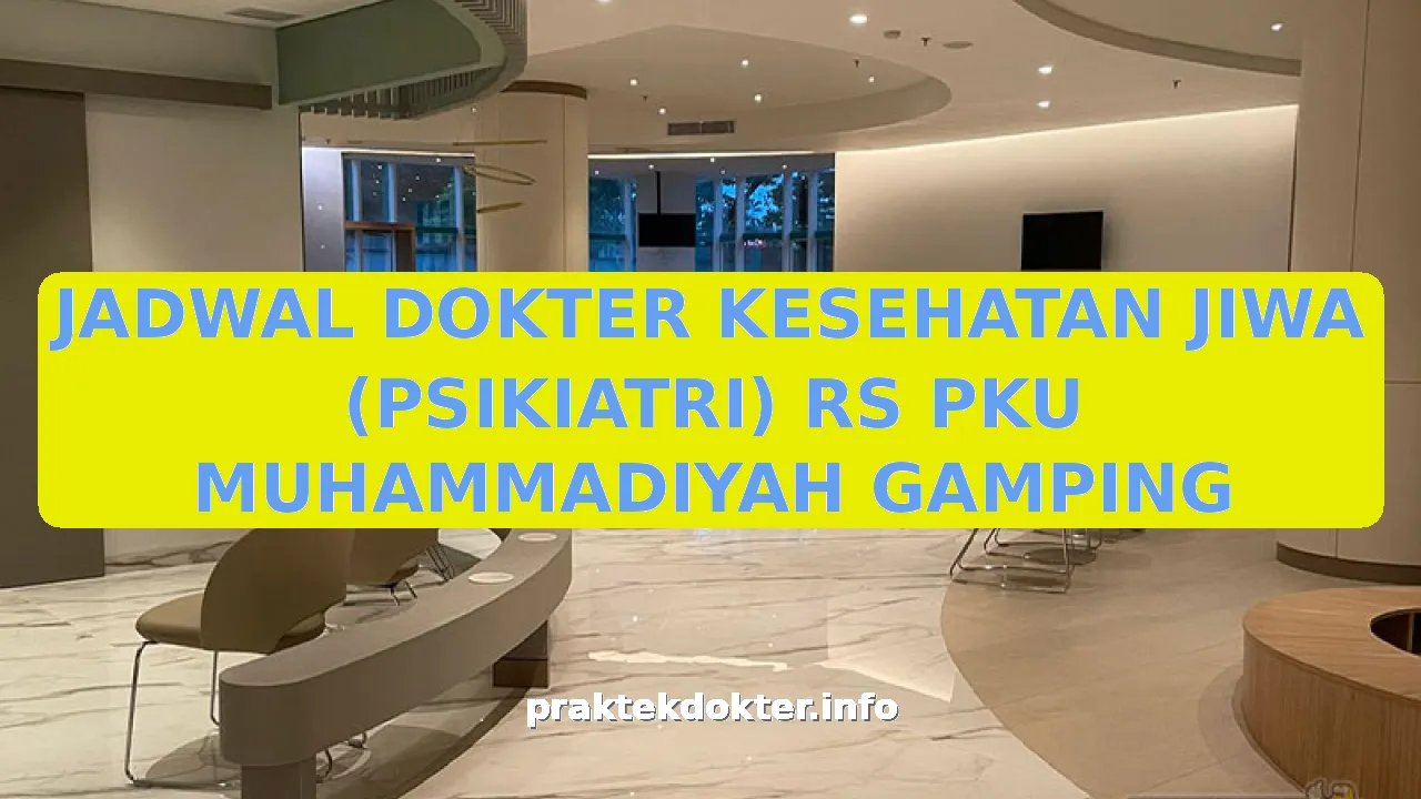 JADWAL DOKTER KESEHATAN JIWA (PSIKIATRI) RS PKU MUHAMMADIYAH GAMPING