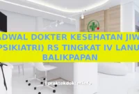JADWAL DOKTER KESEHATAN JIWA (PSIKIATRI) RS TINGKAT IV LANUD BALIKPAPAN JADWAL DOKTER KESEHATAN JIWA (PSIKIATRI) RS TINGKAT IV LANUD BALIKPAPAN