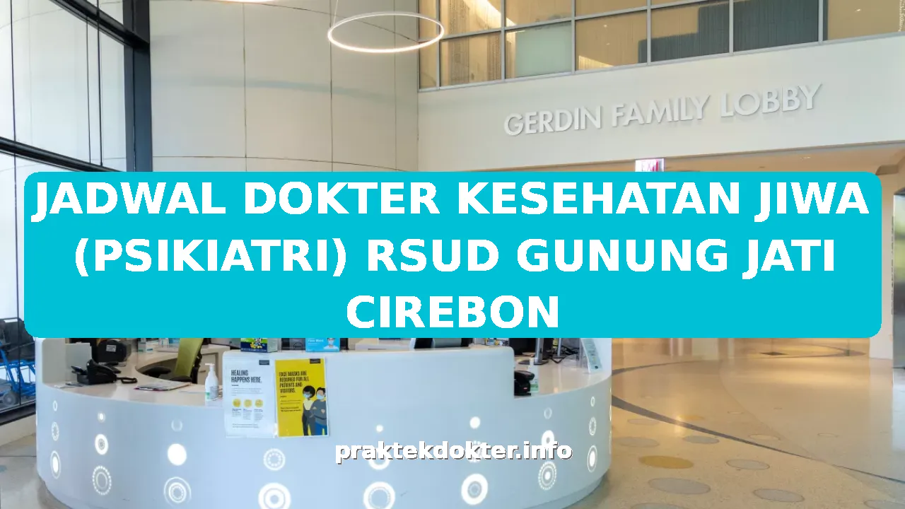JADWAL DOKTER KESEHATAN JIWA (PSIKIATRI) RSUD GUNUNG JATI CIREBON