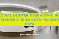 JADWAL DOKTER KESEHATAN JIWA (PSIKIATRI) RSUD KOTA PALANGKA RAYA JADWAL DOKTER KESEHATAN JIWA (PSIKIATRI) RSUD KOTA PALANGKA RAYA
