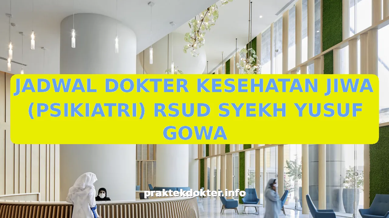 JADWAL DOKTER KESEHATAN JIWA (PSIKIATRI) RSUD SYEKH YUSUF GOWA