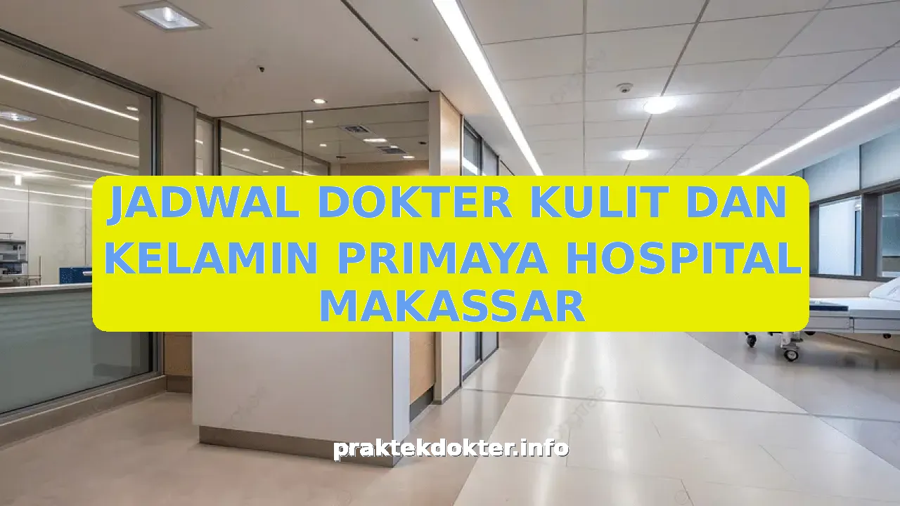JADWAL DOKTER KULIT DAN KELAMIN PRIMAYA HOSPITAL MAKASSAR