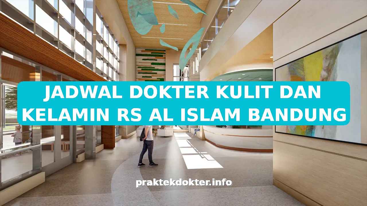 JADWAL DOKTER KULIT DAN KELAMIN RS AL ISLAM BANDUNG
