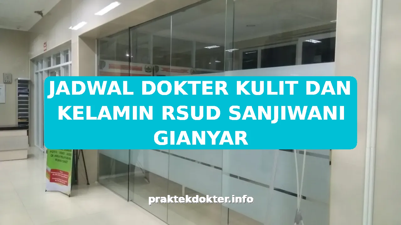 JADWAL DOKTER KULIT DAN KELAMIN RSUD SANJIWANI GIANYAR