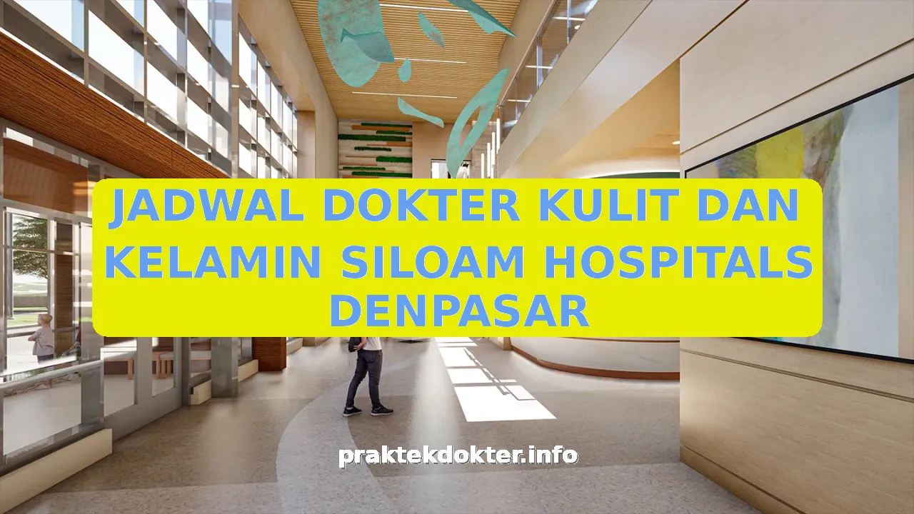 JADWAL DOKTER KULIT DAN KELAMIN SILOAM HOSPITALS DENPASAR