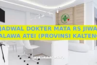 JADWAL DOKTER MATA RS JIWA KALAWA ATEI (PROVINSI KALTENG) JADWAL DOKTER MATA RS JIWA KALAWA ATEI (PROVINSI KALTENG)