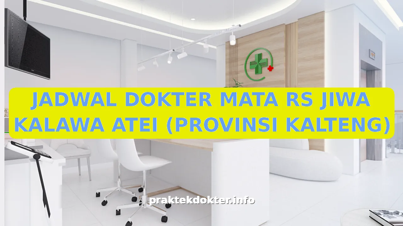 JADWAL DOKTER MATA RS JIWA KALAWA ATEI (PROVINSI KALTENG)