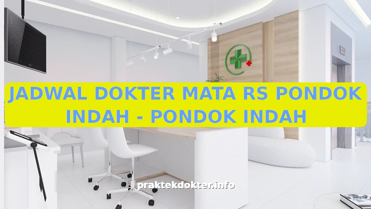 JADWAL DOKTER MATA RS PONDOK INDAH - PONDOK INDAH