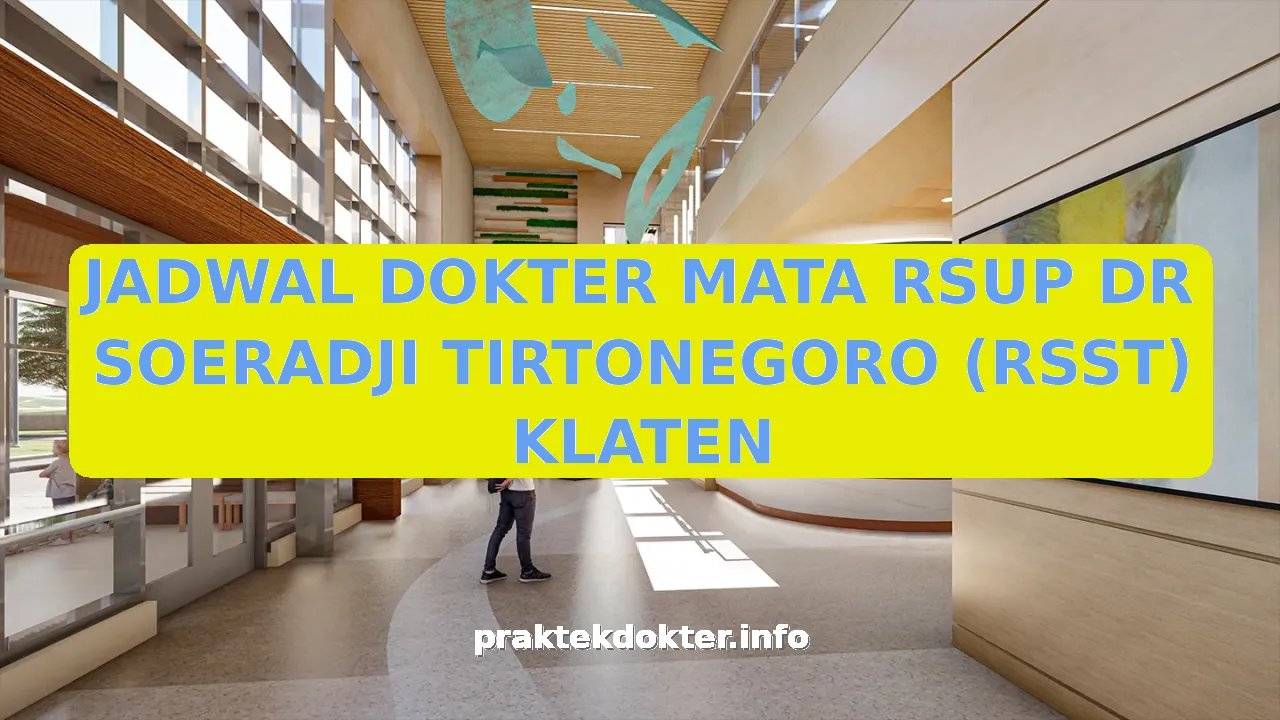 JADWAL DOKTER MATA RSUP DR SOERADJI TIRTONEGORO (RSST) KLATEN