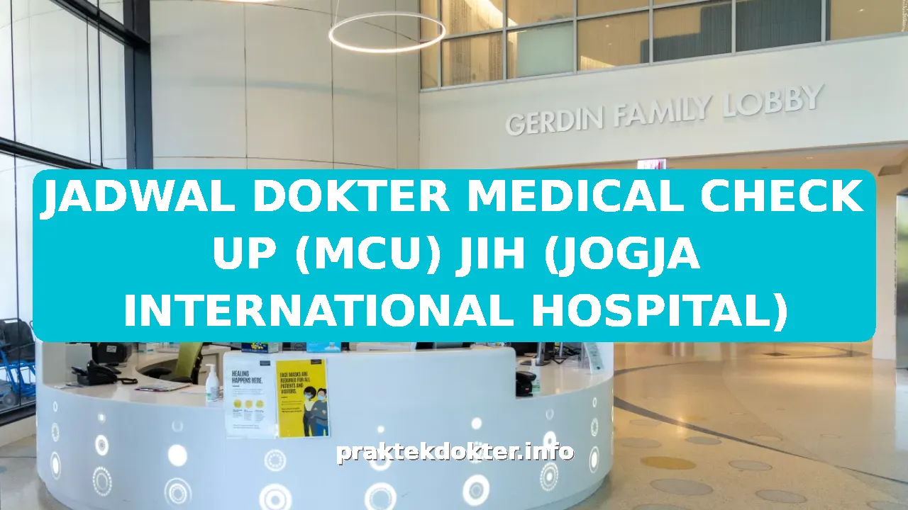 JADWAL DOKTER MEDICAL CHECK UP (MCU) JIH (JOGJA INTERNATIONAL HOSPITAL)