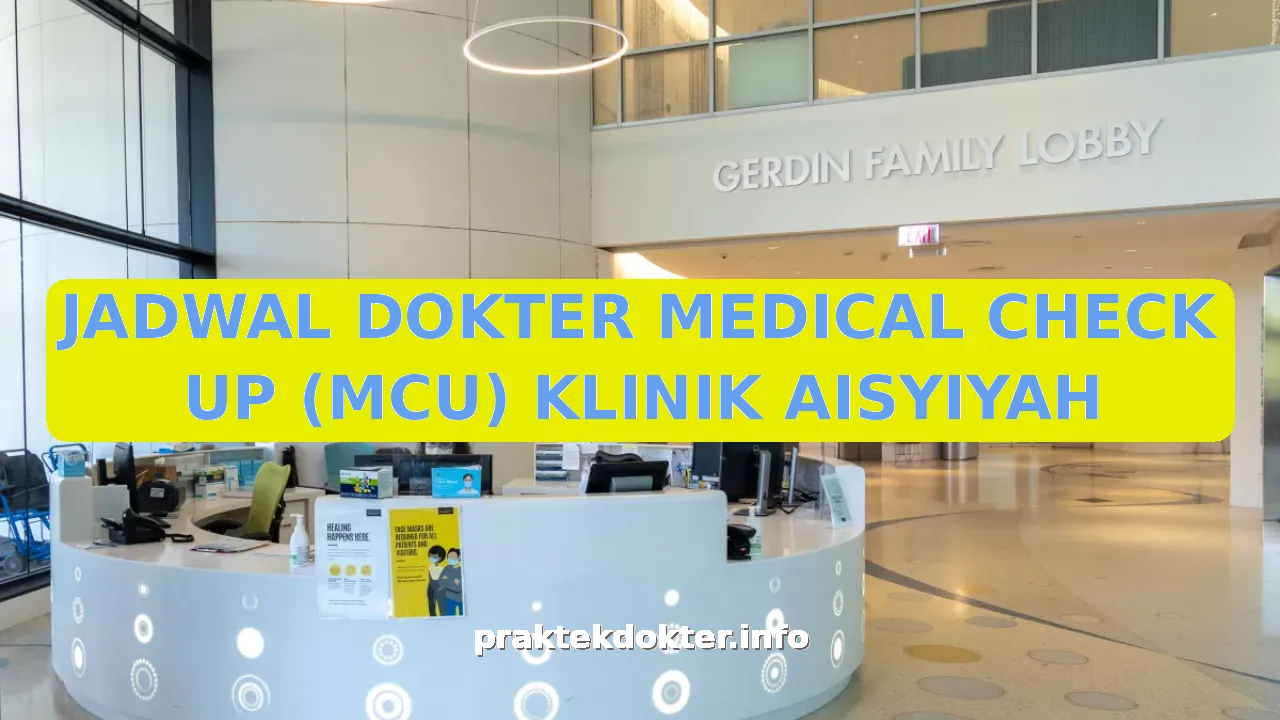 JADWAL DOKTER MEDICAL CHECK UP (MCU) KLINIK AISYIYAH