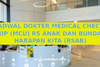 JADWAL DOKTER MEDICAL CHECK UP (MCU) RS ANAK DAN BUNDA HARAPAN KITA (RSAB) JADWAL DOKTER MEDICAL CHECK UP (MCU) RS ANAK DAN BUNDA HARAPAN KITA (RSAB)