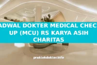 JADWAL DOKTER MEDICAL CHECK UP (MCU) RS KARYA ASIH CHARITAS JADWAL DOKTER MEDICAL CHECK UP (MCU) RS KARYA ASIH CHARITAS