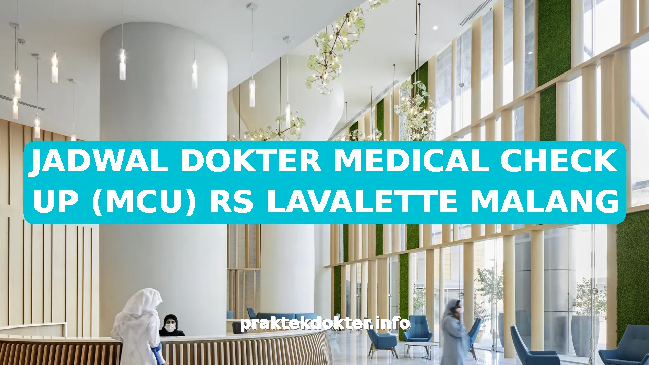 JADWAL DOKTER MEDICAL CHECK UP (MCU) RS LAVALETTE MALANG