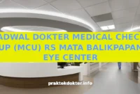 JADWAL DOKTER MEDICAL CHECK UP (MCU) RS MATA BALIKPAPAN EYE CENTER JADWAL DOKTER MEDICAL CHECK UP (MCU) RS MATA BALIKPAPAN EYE CENTER