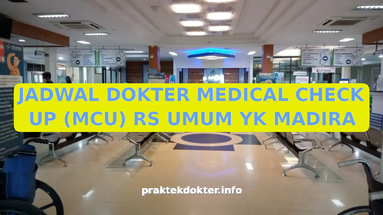 JADWAL DOKTER MEDICAL CHECK UP (MCU) RS UMUM YK MADIRA