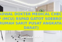 JADWAL DOKTER MEDICAL CHECK UP (MCU) RSPAD GATOT SOEBROTO (RUMAH SAKIT PUSAT ANGKATAN DARAT) JADWAL DOKTER MEDICAL CHECK UP (MCU) RSPAD GATOT SOEBROTO (RUMAH SAKIT PUSAT ANGKATAN DARAT)
