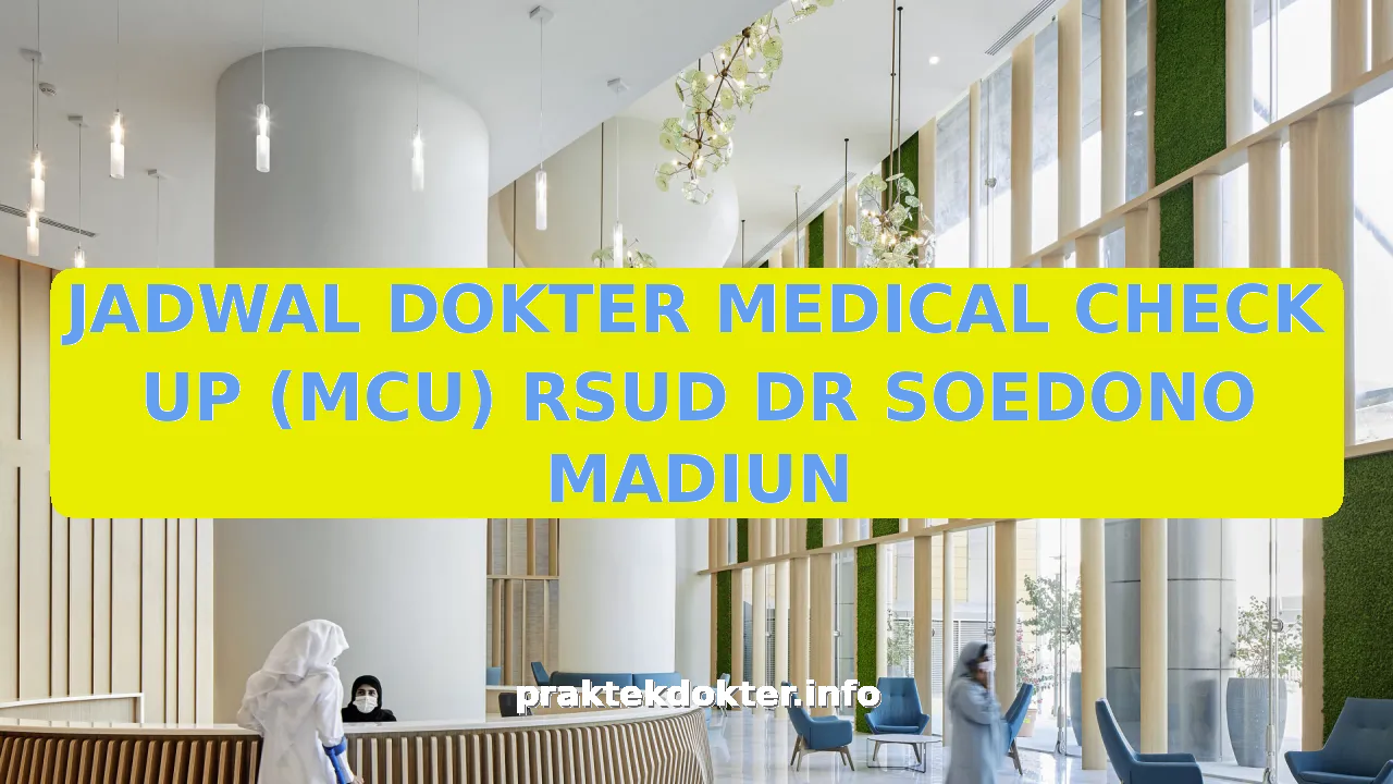 JADWAL DOKTER MEDICAL CHECK UP (MCU) RSUD DR SOEDONO MADIUN