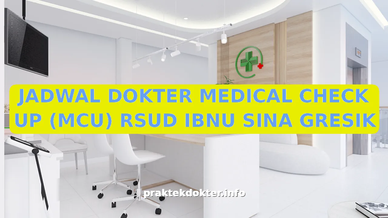JADWAL DOKTER MEDICAL CHECK UP (MCU) RSUD IBNU SINA GRESIK