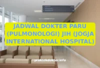 JADWAL DOKTER PARU (PULMONOLOGI) JIH (JOGJA INTERNATIONAL HOSPITAL) JADWAL DOKTER PARU (PULMONOLOGI) JIH (JOGJA INTERNATIONAL HOSPITAL)