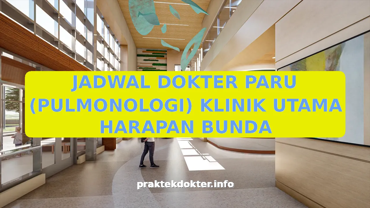 JADWAL DOKTER PARU (PULMONOLOGI) KLINIK UTAMA HARAPAN BUNDA