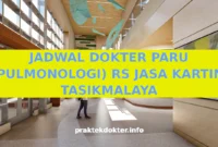 JADWAL DOKTER PARU (PULMONOLOGI) RS JASA KARTINI TASIKMALAYA JADWAL DOKTER PARU (PULMONOLOGI) RS JASA KARTINI TASIKMALAYA