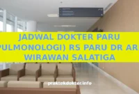 JADWAL DOKTER PARU (PULMONOLOGI) RS PARU DR ARIO WIRAWAN SALATIGA JADWAL DOKTER PARU (PULMONOLOGI) RS PARU DR ARIO WIRAWAN SALATIGA