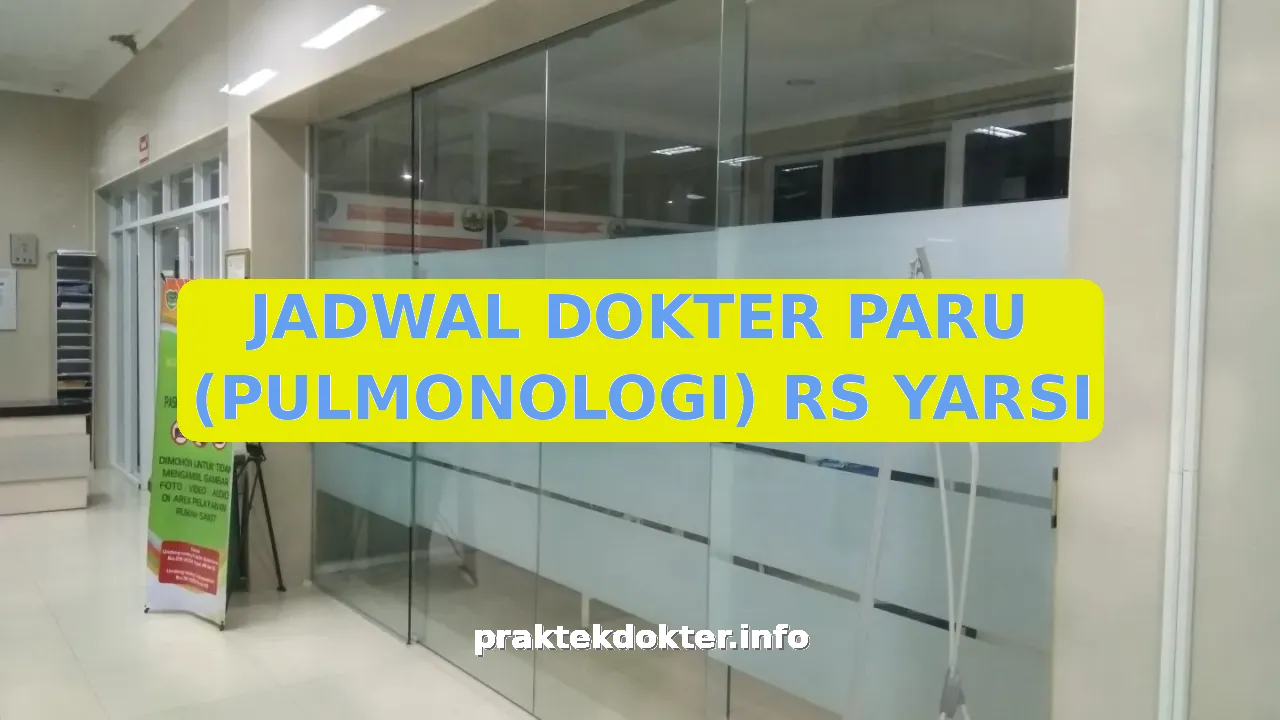 JADWAL DOKTER PARU (PULMONOLOGI) RS YARSI
