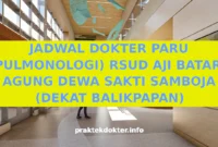 JADWAL DOKTER PARU (PULMONOLOGI) RSUD AJI BATARA AGUNG DEWA SAKTI SAMBOJA (DEKAT BALIKPAPAN)
