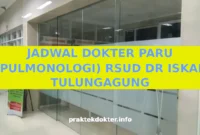 JADWAL DOKTER PARU (PULMONOLOGI) RSUD DR ISKAK TULUNGAGUNG JADWAL DOKTER PARU (PULMONOLOGI) RSUD DR ISKAK TULUNGAGUNG