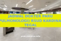 JADWAL DOKTER PARU (PULMONOLOGI) RSUD KARDINAH TEGAL