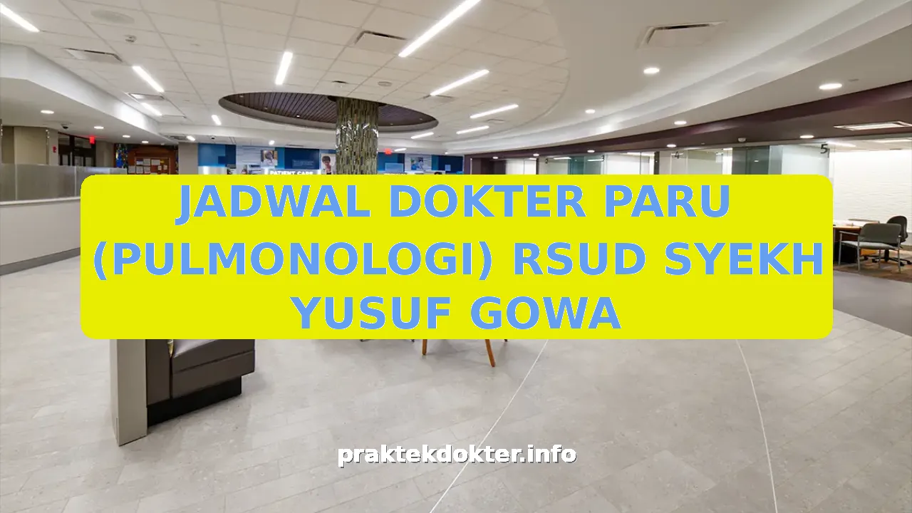 JADWAL DOKTER PARU (PULMONOLOGI) RSUD SYEKH YUSUF GOWA