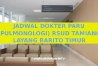 JADWAL DOKTER PARU (PULMONOLOGI) RSUD TAMIANG LAYANG BARITO TIMUR JADWAL DOKTER PARU (PULMONOLOGI) RSUD TAMIANG LAYANG BARITO TIMUR