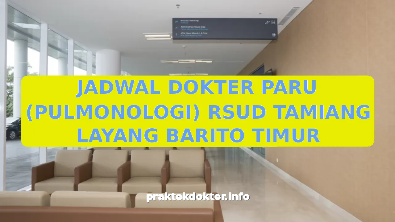 JADWAL DOKTER PARU (PULMONOLOGI) RSUD TAMIANG LAYANG BARITO TIMUR