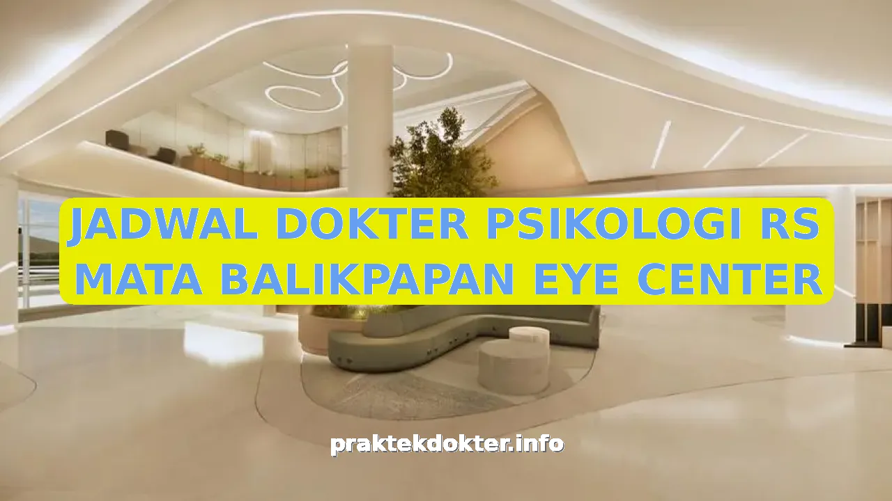 JADWAL DOKTER PSIKOLOGI RS MATA BALIKPAPAN EYE CENTER