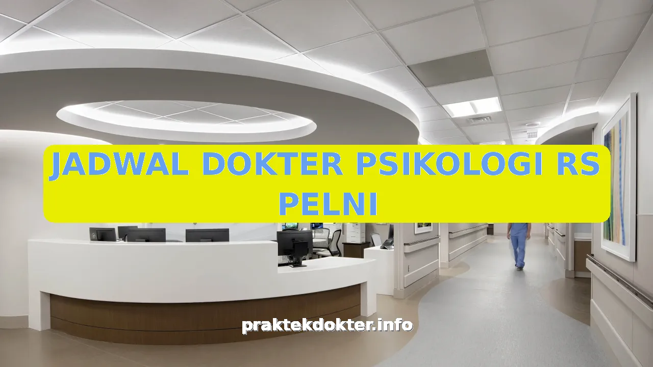 JADWAL DOKTER PSIKOLOGI RS PELNI